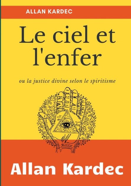 Le Ciel et L'Enfer: ou la justice divine selon le spiritisme