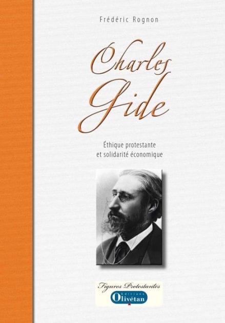 Charles Gide: Ethique protestante et solidarité économique