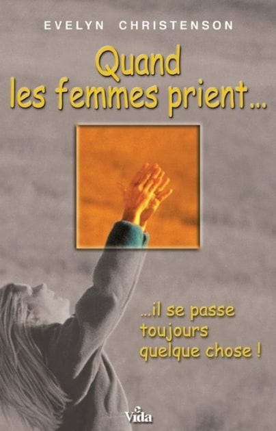 Quand les femmes prient.: Il se passe toujours quelque chose !