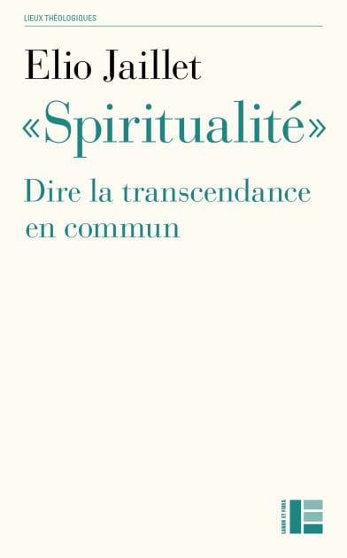 "Spiritualité": Dire la transcendance en commun