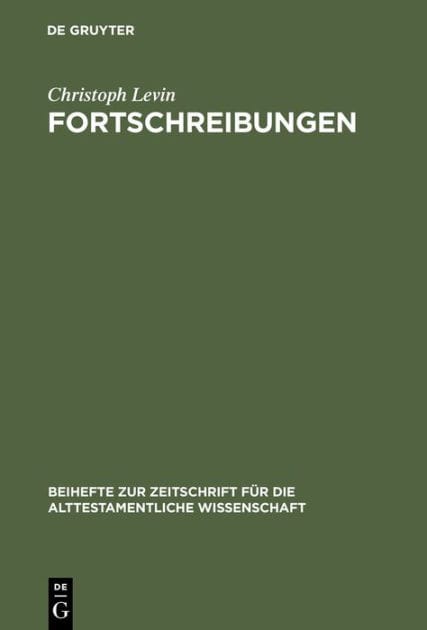 Fortschreibungen: Gesammelte Studien zum Alten Testament