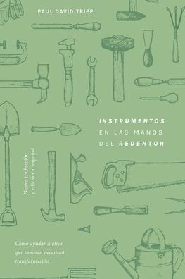 Instrumentos En Las Manos del Redentor: Cï¿½mo Ayudar a Otros Que Tambiï¿½n Necesitan Transformaciï¿½n