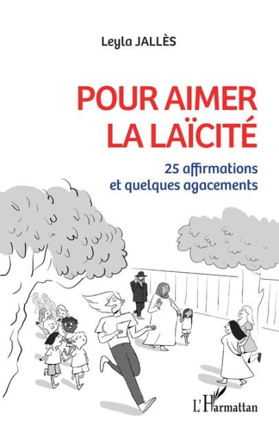 Pour aimer la laïcité: 25 affirmations et quelques agacements