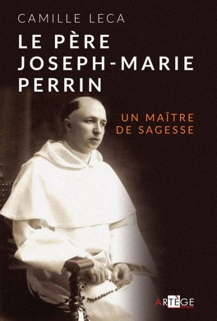 Le Père Joseph-Marie Perrin: Un maître de sagesse
