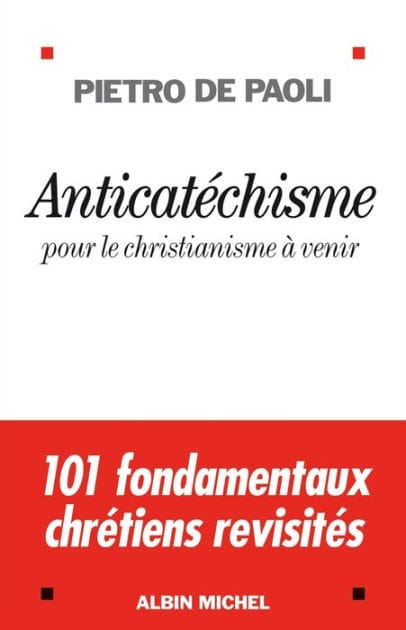 Anticatéchisme: Pour le christianisme à venir