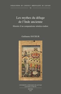 Les mythes du deluge de l'Inde ancienne: Histoire d'un comparatisme semitico-indien