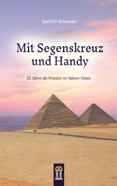Mit Segenskreuz und Handy: 20 Jahre als Priester im Nahen Osten