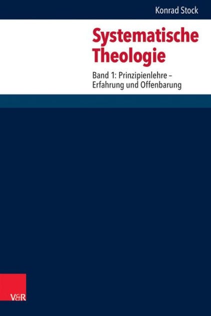 Systematische Theologie: Teil 1: Erfahrung und Offenbarung