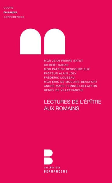 Lectures de l'Epître aux Romains: Colloque de la faculté Notre-Dame, 27 et 28 mars 2009