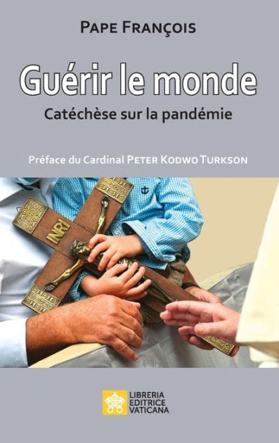 Guérir le monde: Catéchèses sur la pandémie