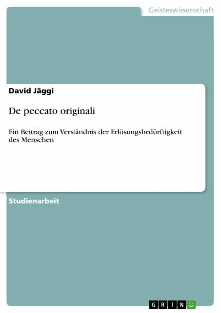 De peccato originali: Ein Beitrag zum Verständnis der Erlösungsbedürftigkeit des Menschen