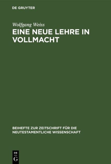 Eine neue Lehre in Vollmacht: Die Streit- und Schulgespräche des Markus-Evangeliums