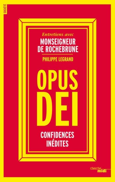 Opus Dei, confidences inédites