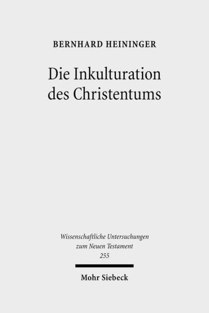Die Inkulturation des Christentums: Aufsatze und Studien zum Neuen Testament und seiner Umwelt