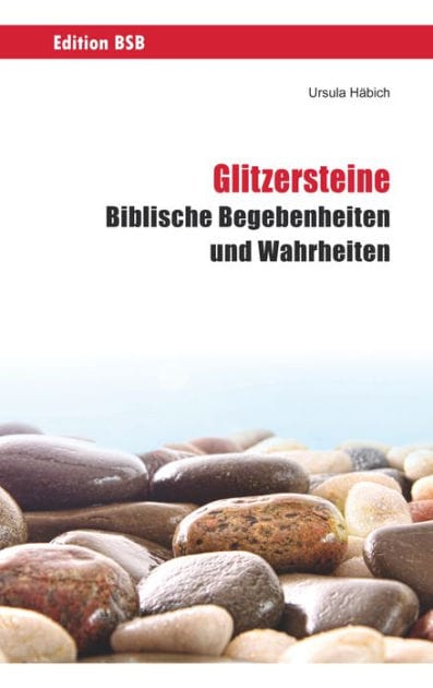 Glitzersteine: Biblische Begebenheiten und Wahrheiten