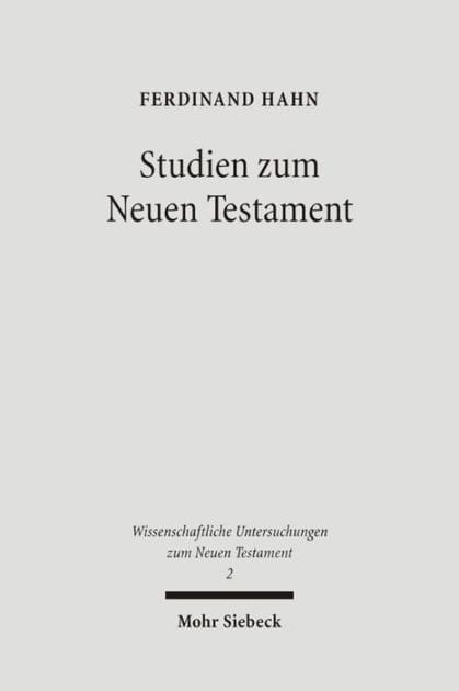 Studien zum Neuen Testament: Band II: Bekenntnisbildung und Theologie in urchristlicher Zeit