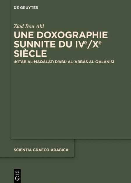 Une doxographie sunnite du IVe/Xe siècle: >Kitab al-maqalat< d'Abu al-?Abbas al-Qalanisi