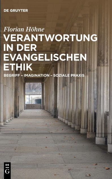 Verantwortung in der evangelischen Ethik: Begriff - Imagination - Soziale Praxis