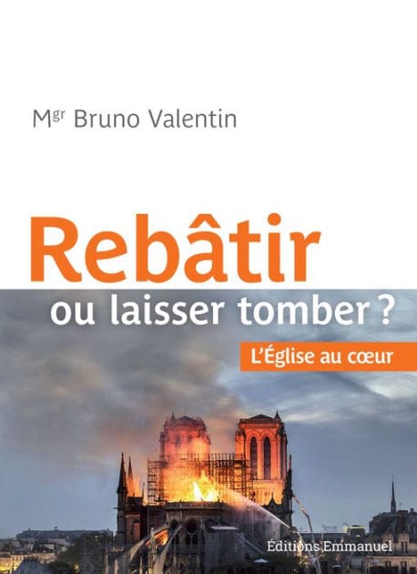 Rebâtir ou laisser tomber: L'Église au cour
