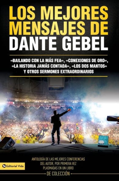 Los mejores mensajes de Dante Gebel