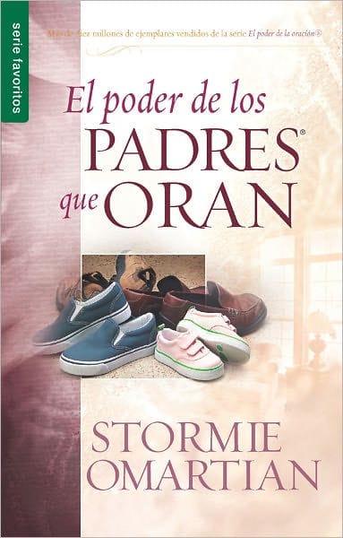 El poder de los padres que oran - Serie Favoritos