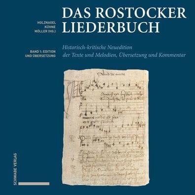 Das Rostocker Liederbuch: Historisch-kritische Neuedition der Texte und Melodien, Ubersetzung und Kommentar