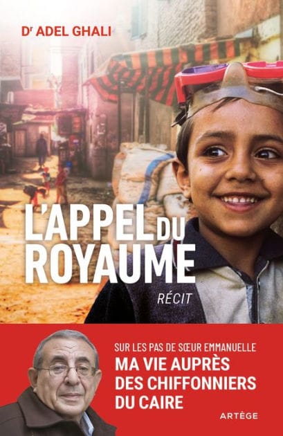 L'appel du royaume: Sur les pas de soeur Emmanuelle, ma vie au service des chiffonniers du Caire