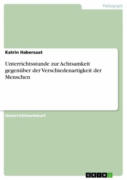Unterrichtsstunde zur Achtsamkeit gegenüber der Verschiedenartigkeit der Menschen: Achtsamkeit gegenüber dem Anderssein