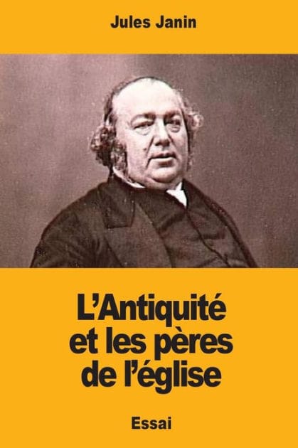 L'Antiquitï¿½ et les pï¿½res de l'ï¿½glise