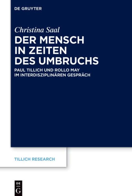 Der Mensch in Zeiten des Umbruchs: Paul Tillich und Rollo May im interdisziplinären Gespräch