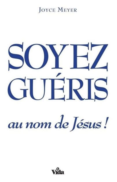 Soyez guéris au nom de Jésus!