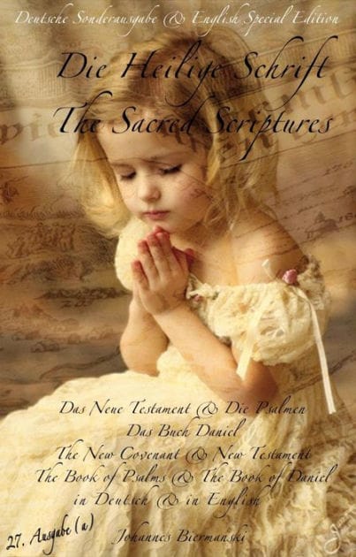 " Die Heilige Schrift" & "The Sacred Scriptures" {Sonderausgabe in Deutsch & Special Edition in English}: "Das Neue Testament" inklusive der Bücher "Die Psalmen & Das Buch Daniel" ~ "The New Covenant & The New Testament" included with the Books "of Psalms
