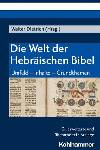 Die Welt der Hebraischen Bibel: Umfeld - Inhalte - Grundthemen