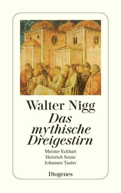 Das mystische Dreigestirn: Meister Eckhart, Johannes Tauler, Heinrich Seuse
