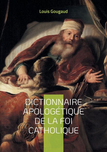 Dictionnaire apologï¿½tique de la foi catholique: Explorez les fondements de la foi catholique ï¿½ travers une dï¿½fense ï¿½rudite et systï¿½matique de la doctrine chrï¿½tienne