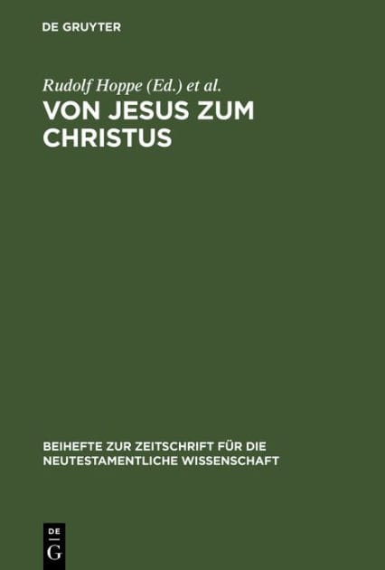 Von Jesus zum Christus: Christologische Studien. Festgabe für Paul Hoffmann zum 65. Geburtstag