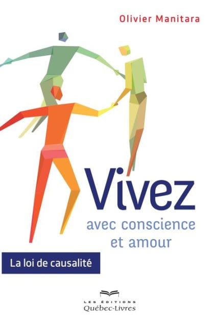 Vivez avec conscience et amour: La loi de causalité