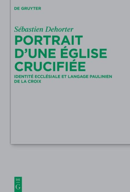 Portrait d'une Église crucifiée: Identité ecclésiale et langage paulinien de la Croix