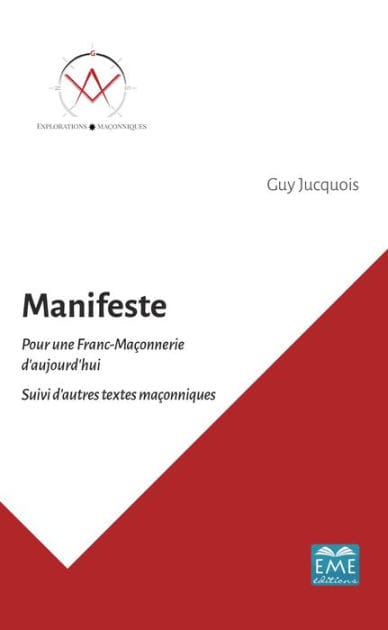 Manifeste: Pour une Franc-Maçonnerie d'aujourd'hui - Suivi d'autres textes maçonniques