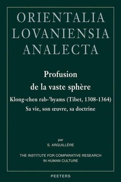 Profusion de la vaste sphere: Klong-chen rab-'byams (Tibet, 1308-1364). Sa vie, son oeuvre, sa doctrine
