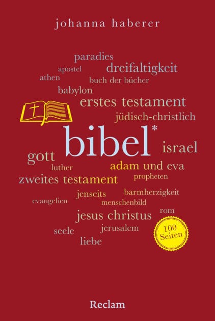 Bibel. 100 Seiten: Die zeitgemäße Einführung in das Buch der Bücher
