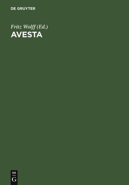 Avesta: Die heiligen Bücher der Parsen