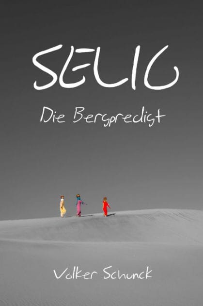 Selig: Die Bergpredigt