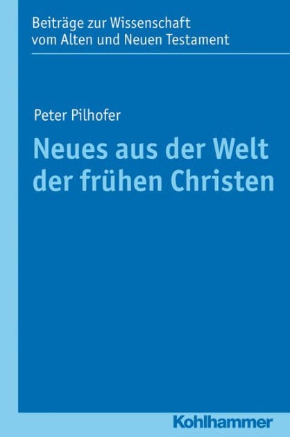 Neues aus der Welt der fruhen Christen