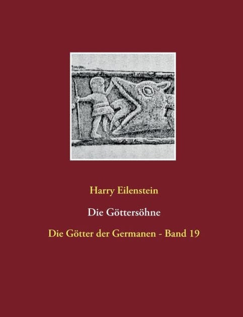 Die Göttersöhne: Die Götter der Germanen - Band 19