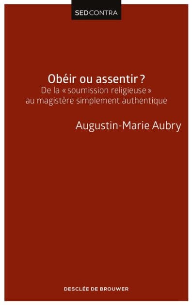 Obéir ou assentir ?: De la ?soumission religieuse? au magistère simplement authentique