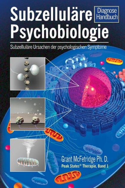 SubzellulÃ¯Â¿Â½re Psychobiologie Diagnosehandbuch: SubzellulÃ¯Â¿Â½re Ursachen für psychologische Symptome