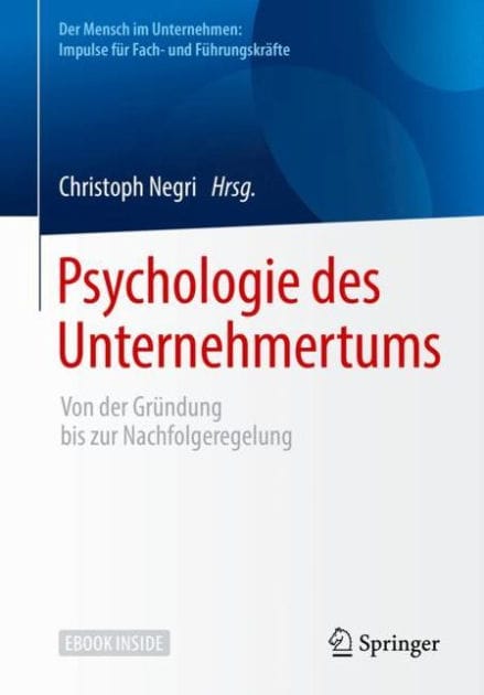 Psychologie des Unternehmertums: Von der Grï¿½ndung bis zur Nachfolgeregelung
