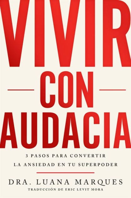 Bold Move  Vivir con audacia (Spanish edition): 3 pasos para convertir la ansiedad en tu superpoder