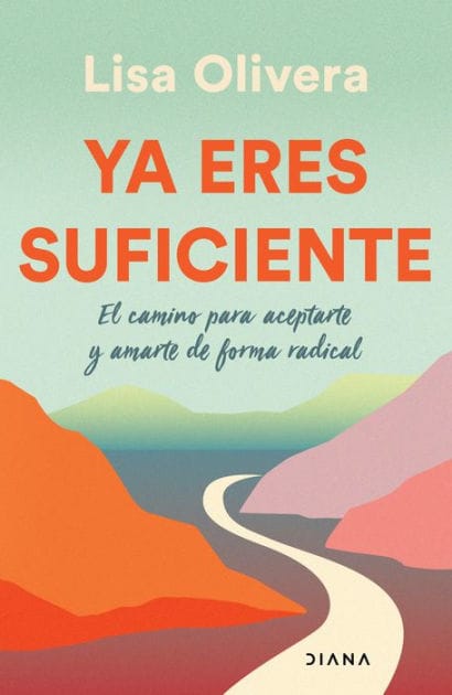 Ya eres suficiente: El camino para aceptarte y amarte de forma radical / Already Enough: A Path to Self-Acceptance: El camino para aceptarte y amarte de forma radica